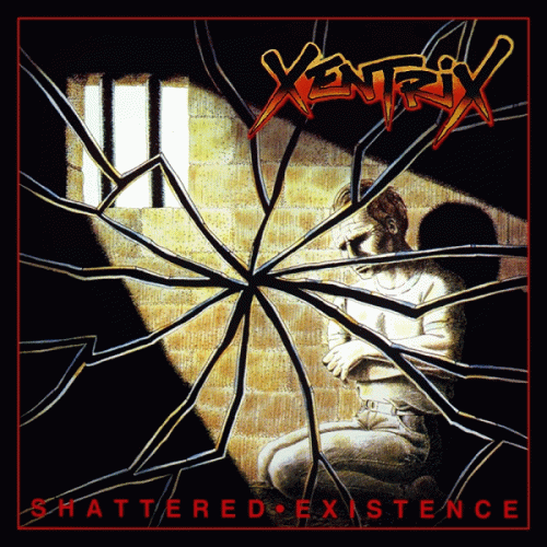 Xentrix : Shattered Existence